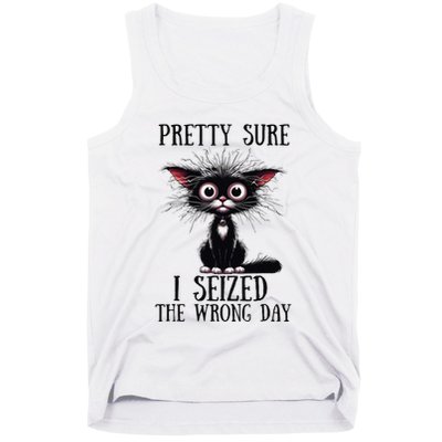 Pretty Sure I Seized The Wrong Day Tank Top