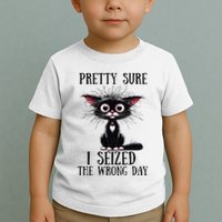 Pretty Sure I Seized The Wrong Day Toddler T-Shirt