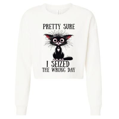Pretty Sure I Seized The Wrong Day Cropped Pullover Crew