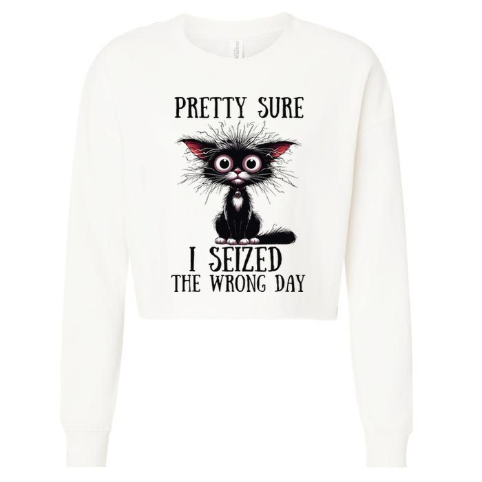 Pretty Sure I Seized The Wrong Day Cropped Pullover Crew