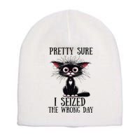 Pretty Sure I Seized The Wrong Day Short Acrylic Beanie