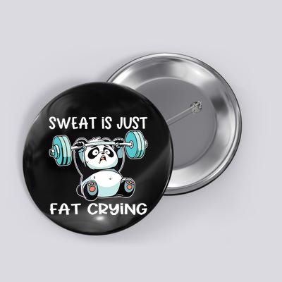 Panda Sweat Is Just Fat Crying Gym Button