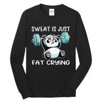 Panda Sweat Is Just Fat Crying Gym Tall Long Sleeve T-Shirt