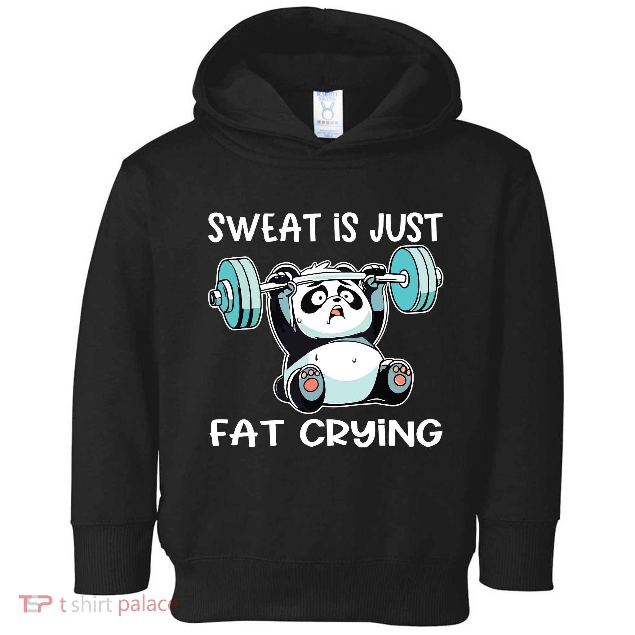Panda Sweat Is Just Fat Crying Gym Toddler Hoodie