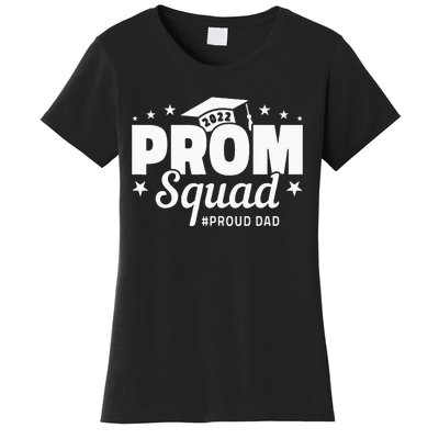 Prom Squad I Graduate Prom Class Of I Proud Dad Women's T-Shirt