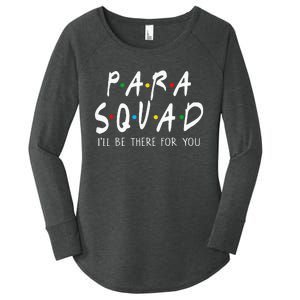 Para Squad Ill Be There For You Teacher Women's Perfect Tri Tunic Long Sleeve Shirt