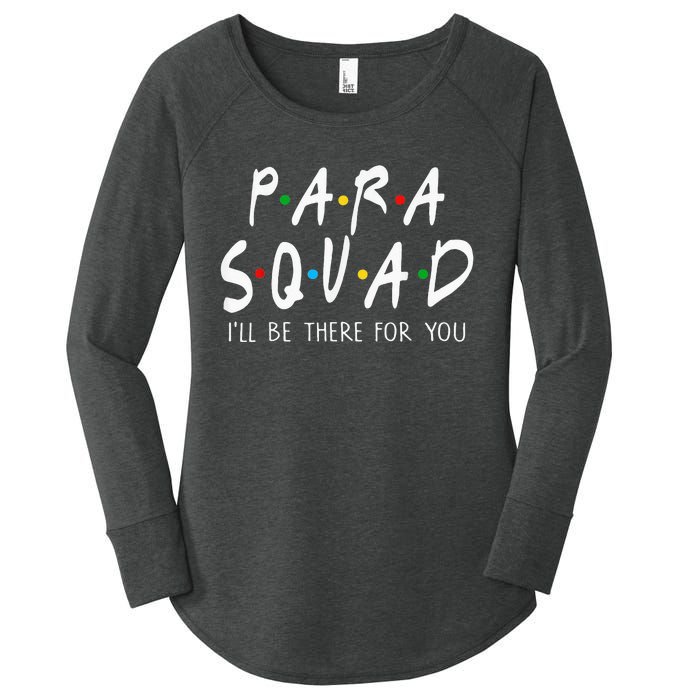 Para Squad Ill Be There For You Teacher Women's Perfect Tri Tunic Long Sleeve Shirt