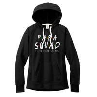 Para Squad Ill Be There For You Teacher Women's Fleece Hoodie