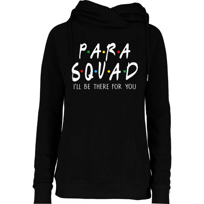 Para Squad Ill Be There For You Teacher Womens Funnel Neck Pullover Hood