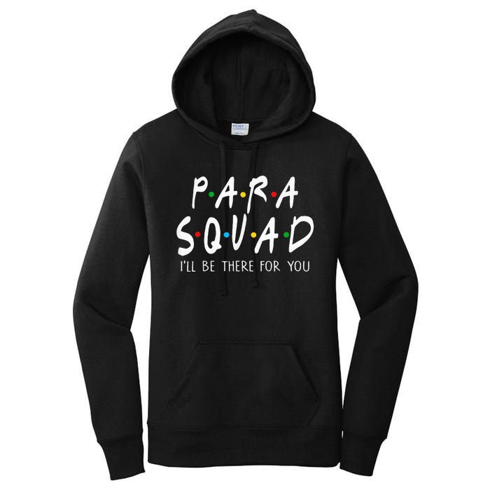 Para Squad Ill Be There For You Teacher Women's Pullover Hoodie