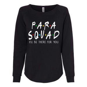 Para Squad Ill Be There For You Teacher Womens California Wash Sweatshirt