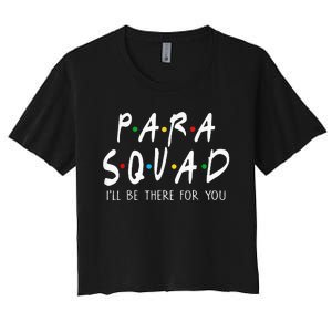 Para Squad Ill Be There For You Teacher Women's Crop Top Tee