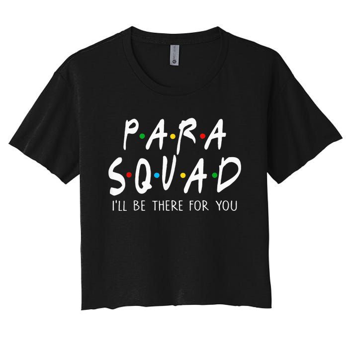 Para Squad Ill Be There For You Teacher Women's Crop Top Tee