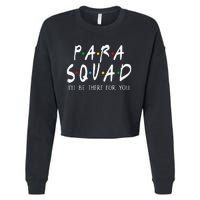 Para Squad Ill Be There For You Teacher Cropped Pullover Crew