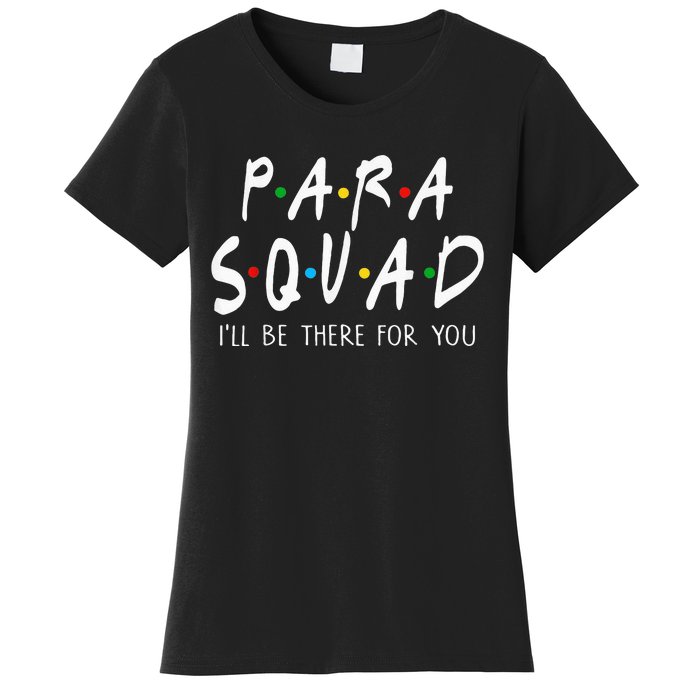 Para Squad Ill Be There For You Teacher Women's T-Shirt