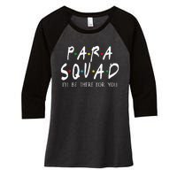 Para Squad Ill Be There For You Teacher Women's Tri-Blend 3/4-Sleeve Raglan Shirt