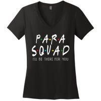 Para Squad Ill Be There For You Teacher Women's V-Neck T-Shirt