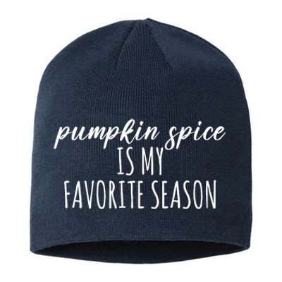 Pumpkin Spice Is My Favorite Season Fall Lover Sustainable Beanie