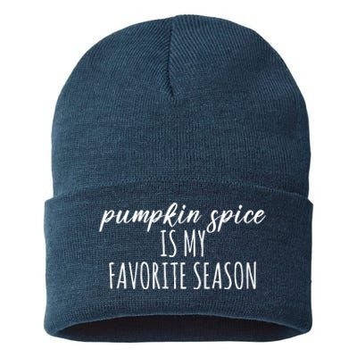 Pumpkin Spice Is My Favorite Season Fall Lover Sustainable Knit Beanie