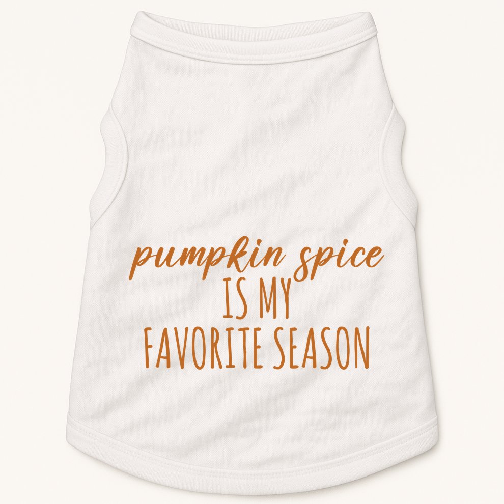 Pumpkin Spice Is My Favorite Season Fall Lover Doggie Tank