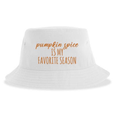 Pumpkin Spice Is My Favorite Season Fall Lover Sustainable Bucket Hat