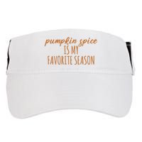 Pumpkin Spice Is My Favorite Season Fall Lover Adult Drive Performance Visor