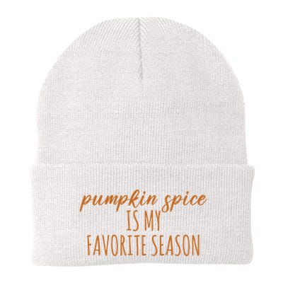 Pumpkin Spice Is My Favorite Season Fall Lover Beanie