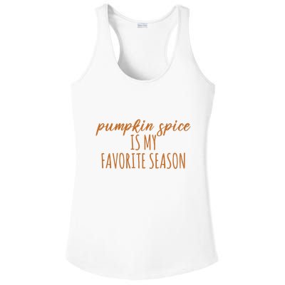 Pumpkin Spice Is My Favorite Season Fall Lover Ladies PosiCharge Competitor Racerback Tank