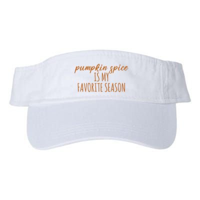 Pumpkin Spice Is My Favorite Season Fall Lover Visor