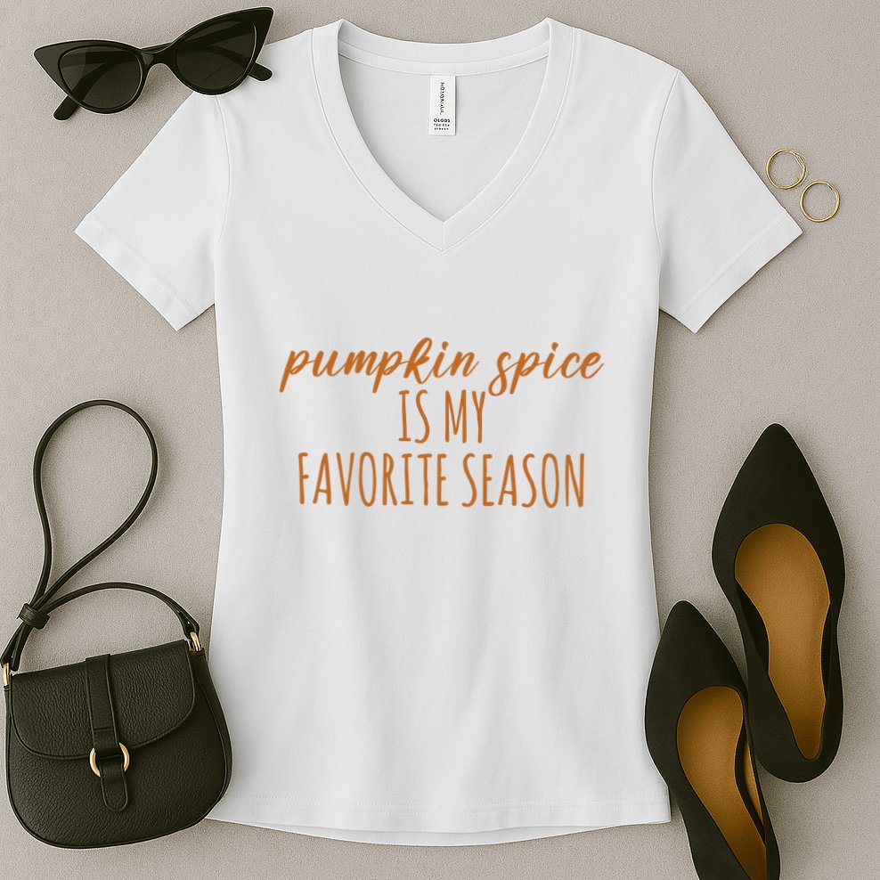 Pumpkin Spice Is My Favorite Season Fall Lover Women's V-Neck T-Shirt