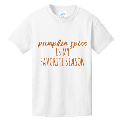 Pumpkin Spice Is My Favorite Season Fall Lover Kids T-Shirt