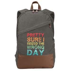 Pretty Sure I Seized The Wrong Day Cotton Canvas Backpack