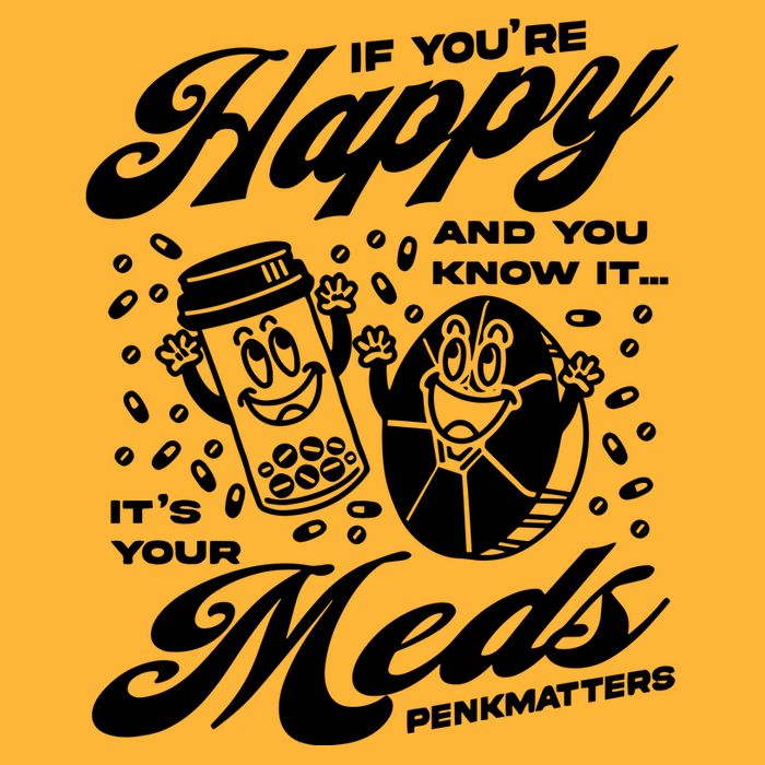 Penkmatters Store If YouRe Happy And You Know It ItS Your Meds Penkmatters Pom Pom 12in Knit Beanie
