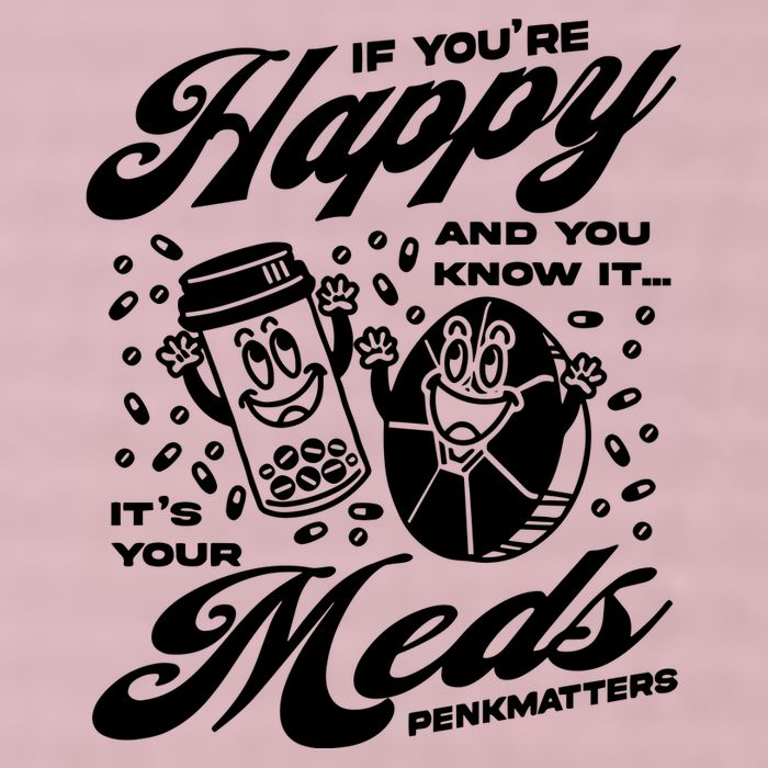 Penkmatters Store If YouRe Happy And You Know It ItS Your Meds Penkmatters 25L Jumbo Tote
