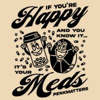 Penkmatters Store If YouRe Happy And You Know It ItS Your Meds Penkmatters Drawstring Bag