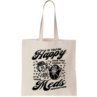 Penkmatters Store If YouRe Happy And You Know It ItS Your Meds Penkmatters Bag