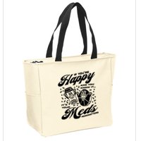 Penkmatters Store If YouRe Happy And You Know It ItS Your Meds Penkmatters Zip Tote Bag