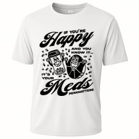 Penkmatters Store If YouRe Happy And You Know It ItS Your Meds Penkmatters Performance Shirt