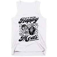 Penkmatters Store If YouRe Happy And You Know It ItS Your Meds Penkmatters Tank Top