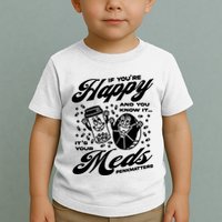 Penkmatters Store If YouRe Happy And You Know It ItS Your Meds Penkmatters Toddler T-Shirt