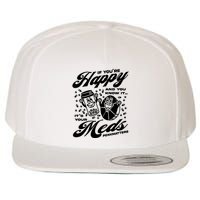 Penkmatters Store If YouRe Happy And You Know It ItS Your Meds Penkmatters Wool Snapback Cap