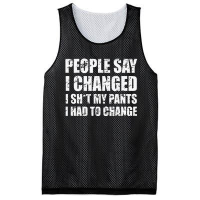 People Say I Changed I Had To Change Funny Sarcastic Sayings Mesh Reversible Basketball Jersey Tank