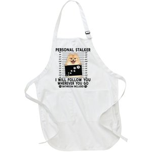 Personal Stalker I Will Follow You Pomeranian Lover Gift Full-Length Apron With Pockets