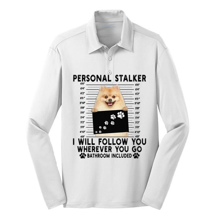 Personal Stalker I Will Follow You Pomeranian Lover Gift Silk Touch Performance Long Sleeve Polo