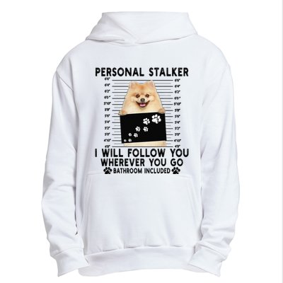 Personal Stalker I Will Follow You Pomeranian Lover Gift Urban Pullover Hoodie