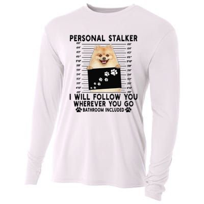 Personal Stalker I Will Follow You Pomeranian Lover Gift Cooling Performance Long Sleeve Crew