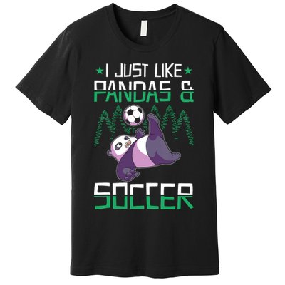 Panda Soccer I Just Love Pandas And Playing Soccer Premium T-Shirt