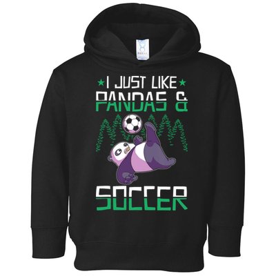 Panda Soccer I Just Love Pandas And Playing Soccer Toddler Hoodie