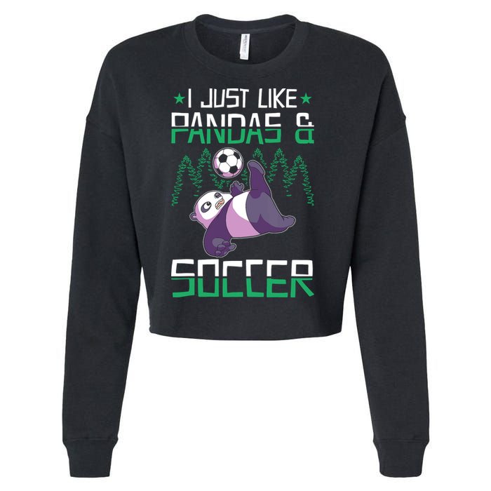 Panda Soccer I Just Love Pandas And Playing Soccer Cropped Pullover Crew