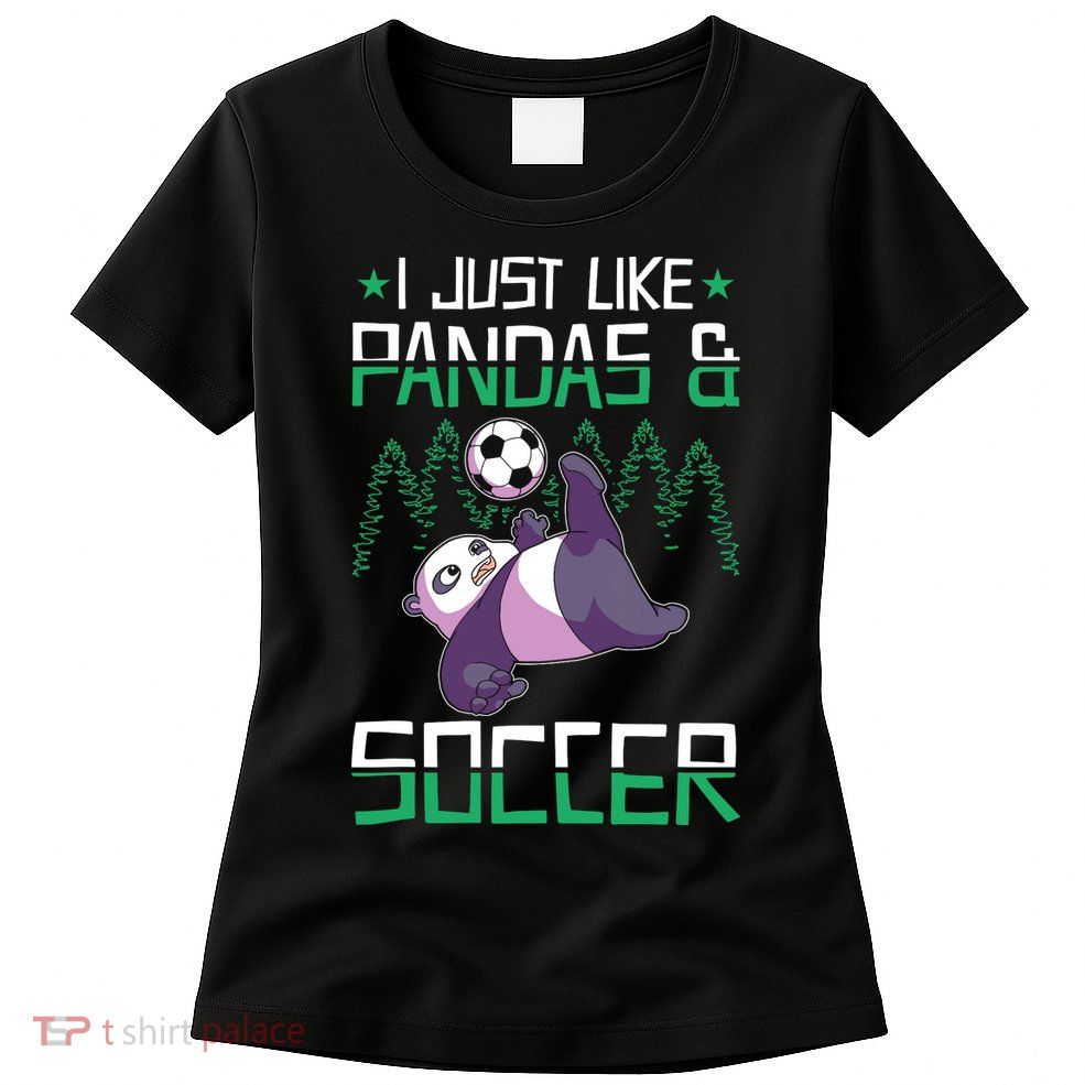 Panda Soccer I Just Love Pandas And Playing Soccer Womens T-Shirt